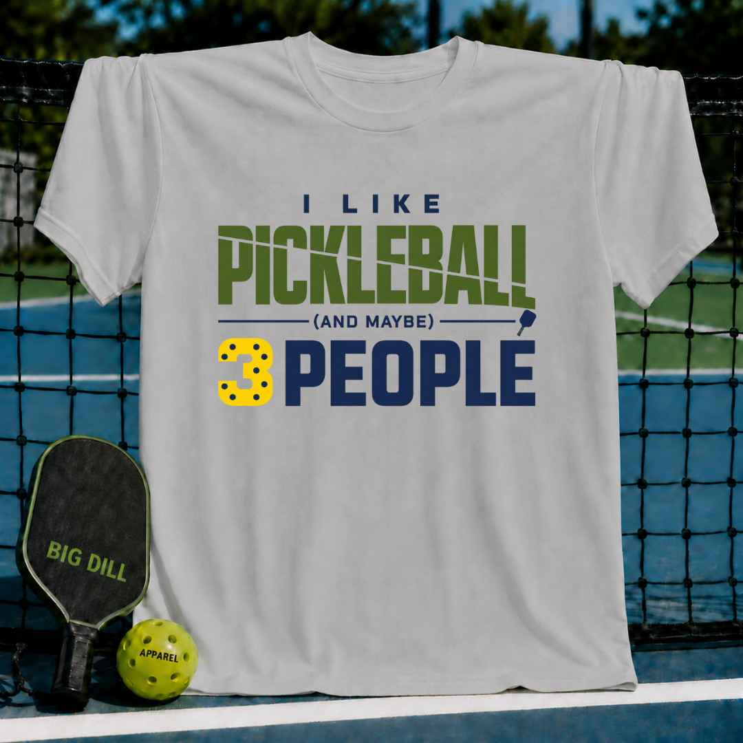 I Like Pickleball And Maybe 3 People (2) T-Shirt