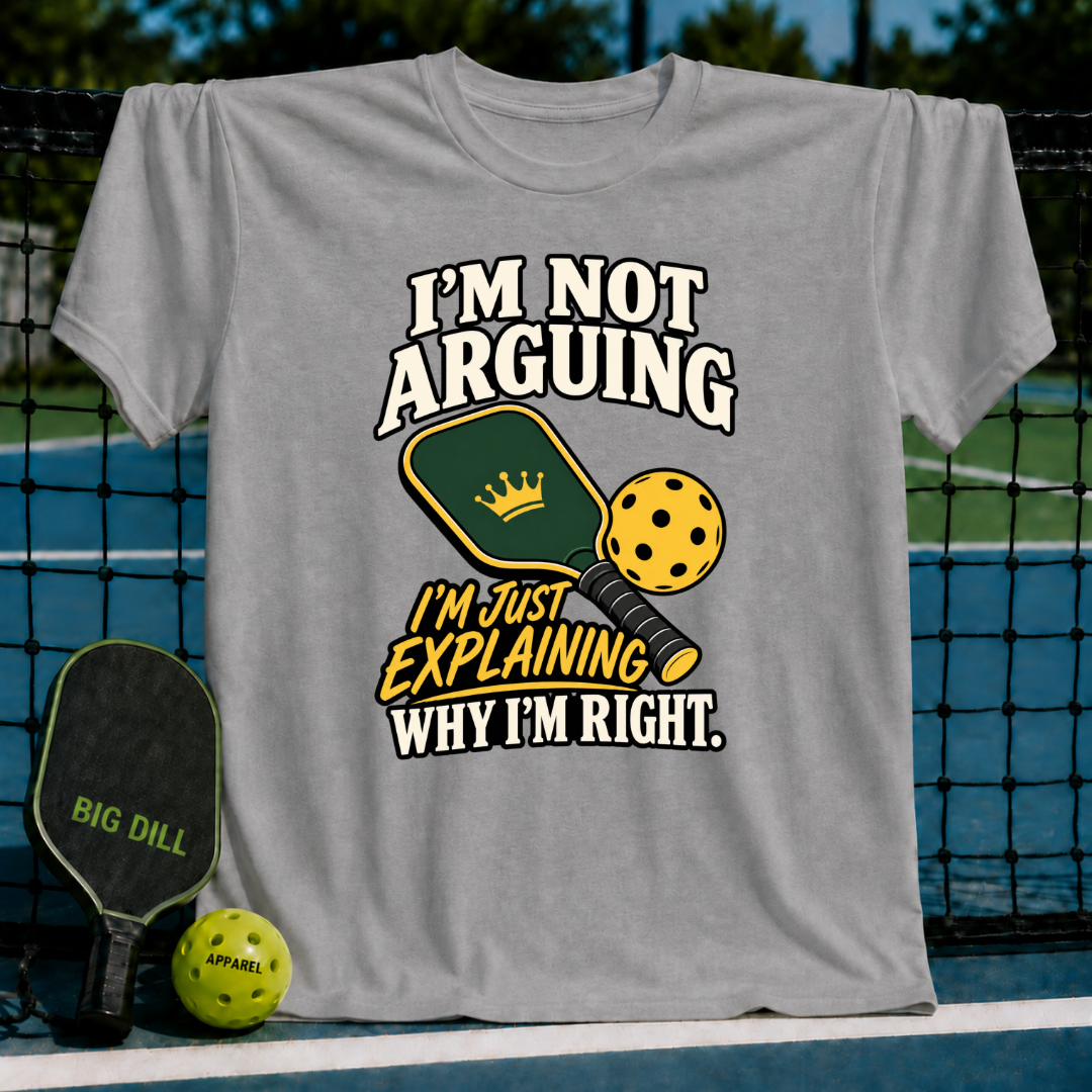 Grey crewneck t-shirt featuring a pickleball paddle, ball, and the text I'm Not Arguing I'm Just Explaining Why I'm Right.