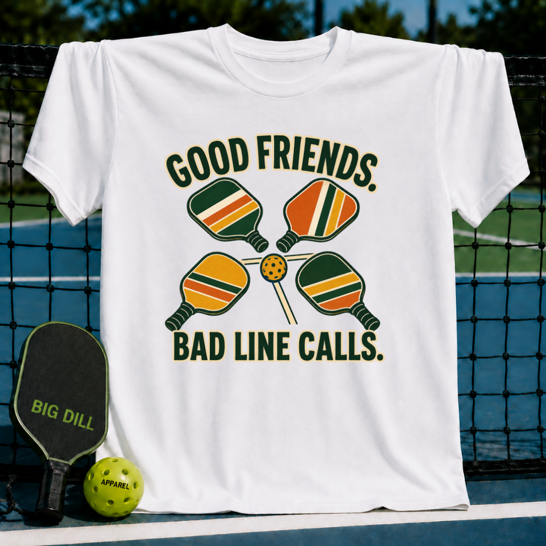 White cotton t-shirt featuring a retro pickleball graphic with four paddles and a ball, text reads Good Friends Bad Line Calls.