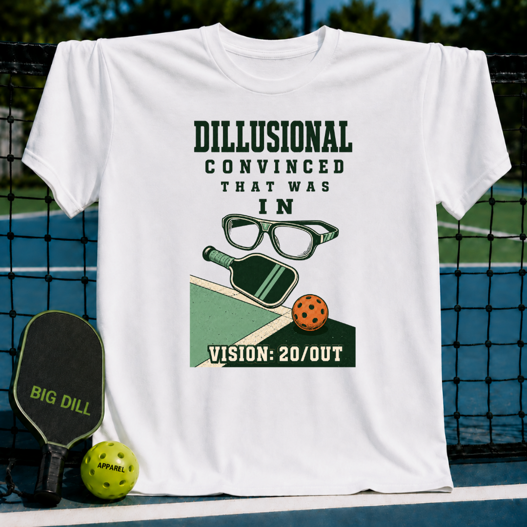 White cotton T-shirt featuring a pickleball graphic with glasses, a paddle, and the text Dillusional Vision 20/OUT.